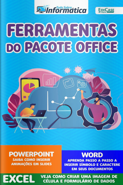 Tudo Sobre Informatica Ed. 44 - FERRAMENTAS DO PACOTE OFFICE