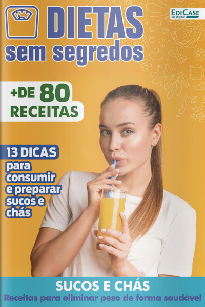 Dietas sem Segredos Ed. 21 - Sucos e chás emagrecedores
