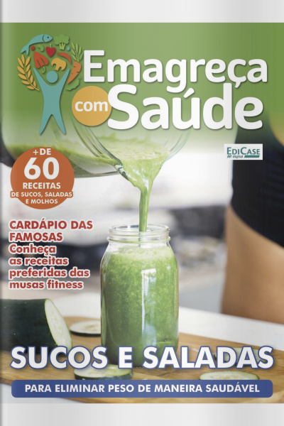 Emagreça Com Saúde Ed. 42 - Sucos e Saladas