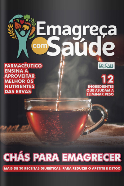 Emagreça Com Saúde Ed. 43 - Chás para emagrecer