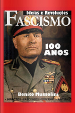 Ideias e Revoluções Ed. 32 - Fascismo - 100 anos
