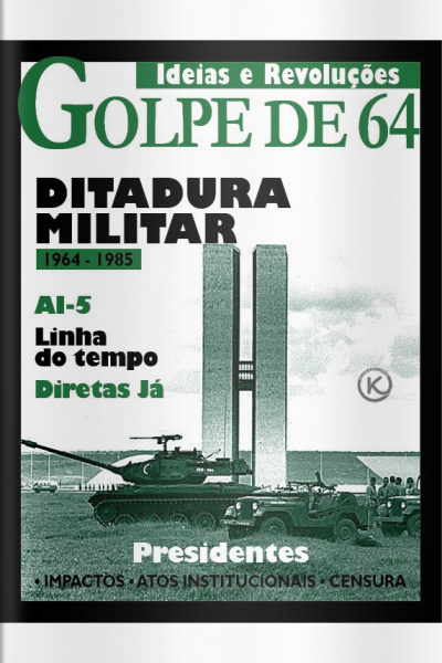 Ideias e Revoluções Ed. 33 - Golpe Militar de 1964