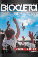 Revista Bicicleta Ed. 128 - O SHIMANO FEST VOLTOU!