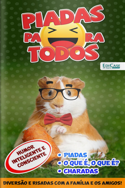 Piadas Para Todos Ed. 99 - Humor Inteligente e Consciente: Piadas, Charadas, O que é, O que é?