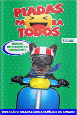 Piadas Para Todos Ed. 102 - Humor Inteligente e Consciente: Piadas, Charadas, O que é, O que é?