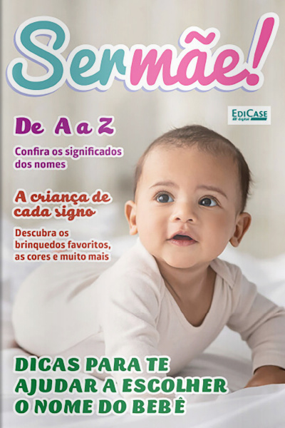 Ser Mãe Ed. 12 - Dicas para te ajudar a escolher o nome do bebê