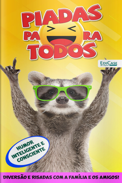 Piadas Para Todos Ed. 100 - Humor Inteligente e Consciente: Piadas, Charadas, O que é, O que é?