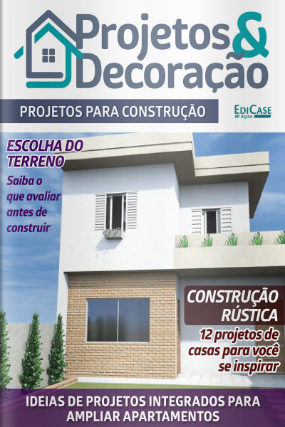 Projetos e Decoração Ed. 28 - Projetos para Construção+
