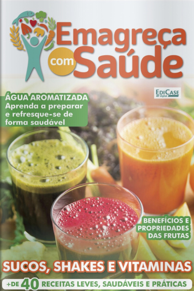 Emagreça Com Saúde Ed. 46 - Sucos, Shakes e Vitaminas