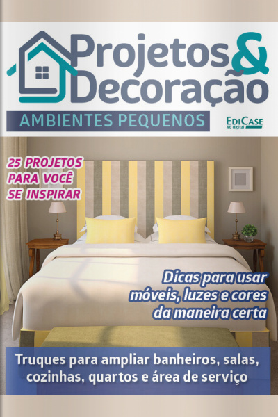 Projetos e Decoração Ed. 29 - Ambientes Pequenos 