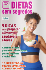 Dietas sem Segredos Ed. 24 - 5 DICAS para preparar alimentos saudáveis e leves