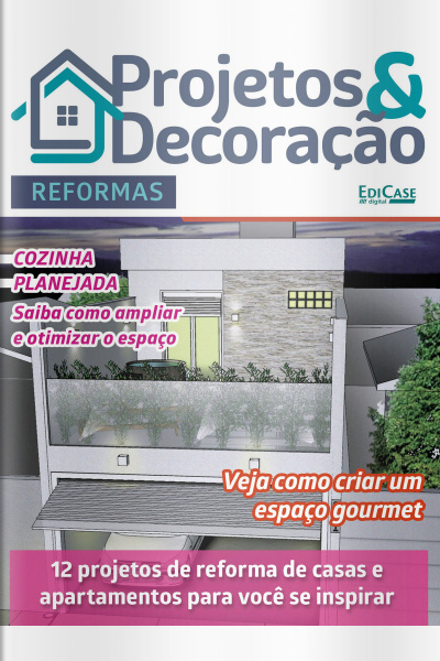 Projetos e Decoração Ed. 32 - Reformas