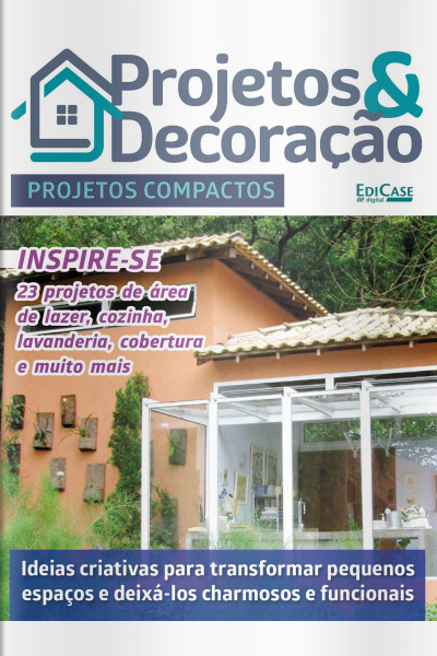 Projetos e Decoração Ed. 34 - Projetos Compactos
