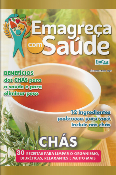 Emagreça Com Saúde Ed. 49 - Chás Para Emagrecer