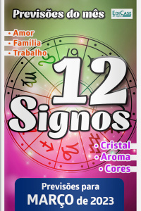 Previsões do Mês Ed. 57 -  12 Signos - Março de 2023
