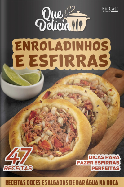 Que delicia Ed. 29 - Enroladinhos e esfirras