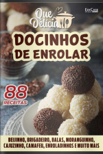 Que delicia Ed. 31 - Docinhos de enrolar