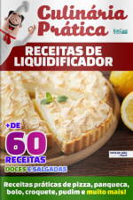 Culinária Prática Ed. 24 - Receitas Liquidificador