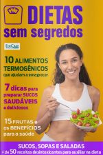 Dietas Sem Segredos Ed. 25 - Sucos, Sopas e Saladas
