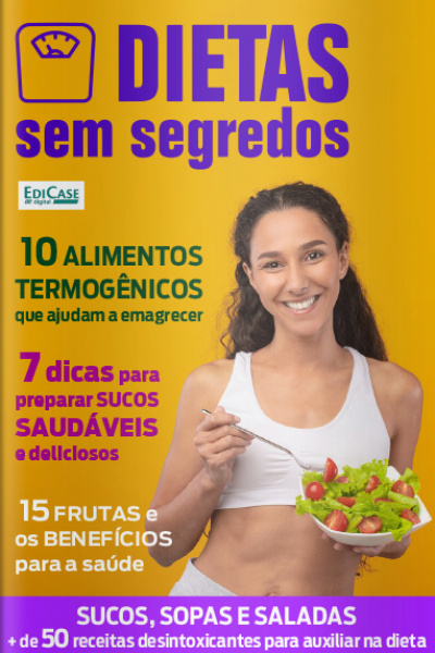 Dietas Sem Segredos Ed. 25 - Sucos, Sopas e Saladas