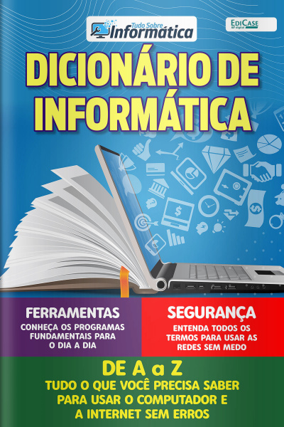Tudo Sobre Informática Ed. 60 - Dicionário de Informática