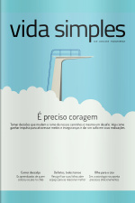 Vida Simples Ed. 254 - É preciso coragem