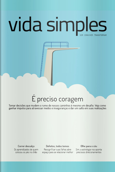 Vida Simples Ed. 254 - É preciso coragem