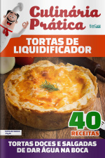 Culinária Prática Ed. 26 - Tortas de liquidificador