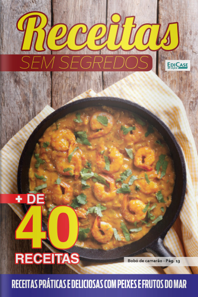 Receitas Sem Segredos Ed. 32 - Receitas práticas e deliciosas com peixes e frutos do mar