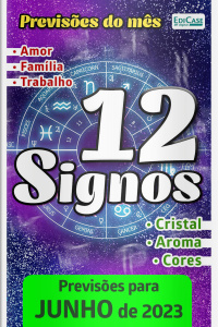 Previsões do Mês Ed. 60 - 12 Signos - Junho de 2023