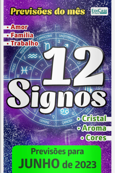 Previsões do Mês Ed. 60 - 12 Signos - Junho de 2023