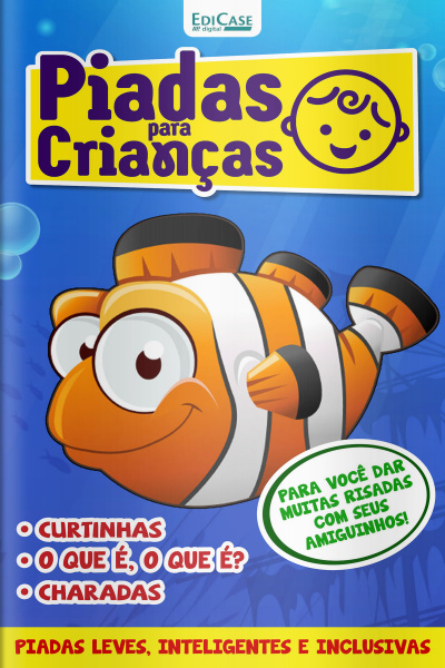 Piadas Para Crianças Ed. 125 - Curtinhas, O que é, o que é? E Charadas
