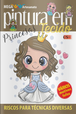 Mega Artesanato Ed. 61 - Pintura em Tecidos - Princesas