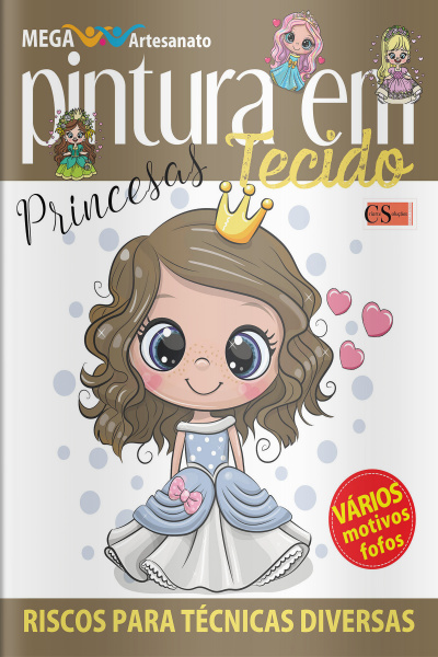 Mega Artesanato Ed. 61 - Pintura em Tecidos - Princesas