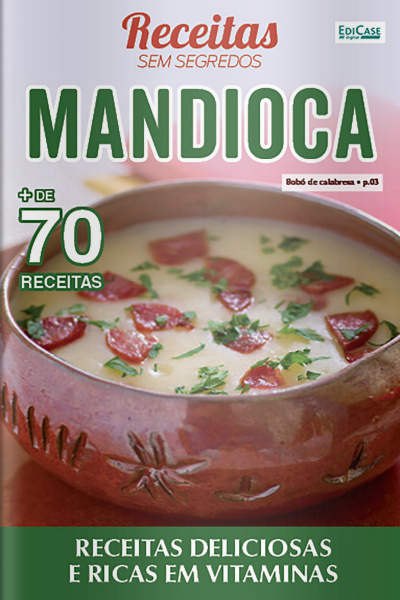 Receitas Sem Segredos Ed. 34 - Mandioca