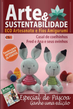 Arte e Sustentabilidade Ed. 37 - Páscoa e Fios Amigurimi