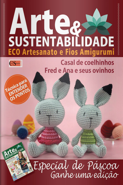 Arte e Sustentabilidade Ed. 37 - Páscoa e Fios Amigurimi