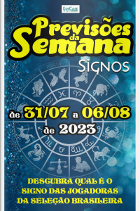 Previsões da Semana Ed. 170 - Previsões de 31/07 a 06/08 de 2023