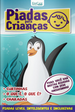 Piadas Para Crianças Ed. 128 - Curtinhas, O que é, o que é? E Charadas