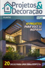 Projetos e Decoração Ed. 39 - Plantas 47 projetos para você se inspirar