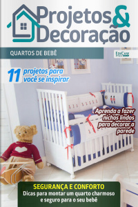 Projetos e Decoração Ed. 40 - Quartos de bebê