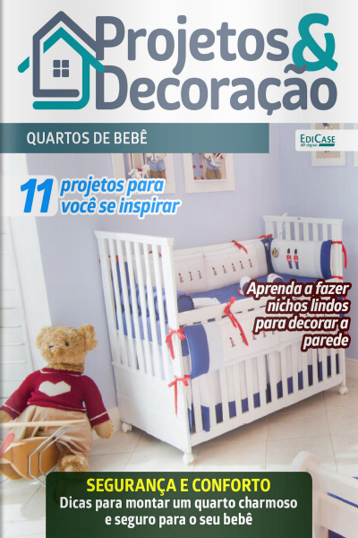 Projetos e Decoração Ed. 40 - Quartos de bebê
