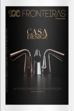 100fronteiras Ed. 214 - Casa Design, um novo conceito em sofisticação