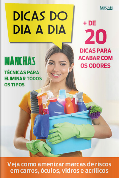 Dicas do dia a dia Ed. 53 - Manchas, riscos e cheiros