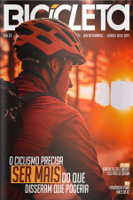 Revista Bicicleta Ed. 138 - O CICLISMO PRECISA SER MAIS DO QUE DISSERAM QUE PODERIA