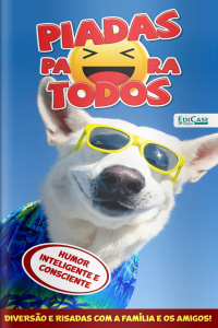 Piadas para Todos Ed. 147 - Humor Inteligente e Consciente