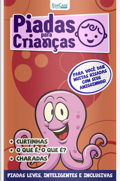 Piadas Para Crianças Ed. 134 - Curtinhas, O que é, o que é? E Charadas