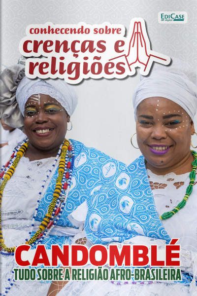 Conhecendo Crenças e Religiões Ed. 47 - Candomblé