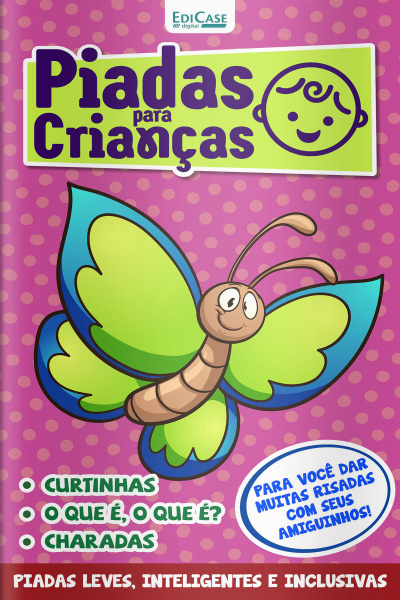 Piadas Para Crianças Ed. 139 - Curtinhas, O que é, o que é? E Charadas