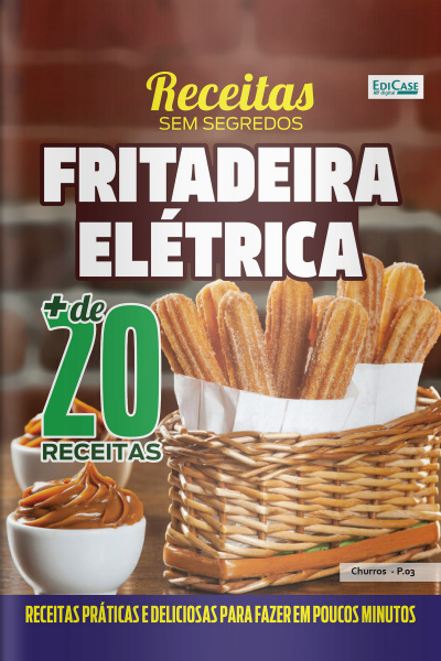 Receitas Sem Segredos Ed. 51 - Fritadeira Elétrica